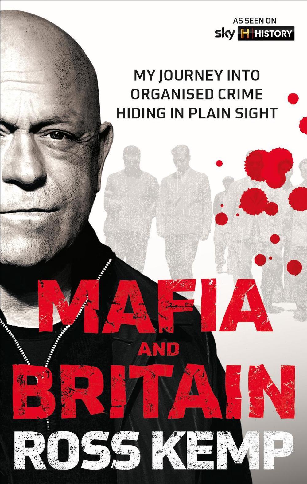 Ross Kemp: Mafia and Britain by Ross Kemp - ISBN: 9781788405645