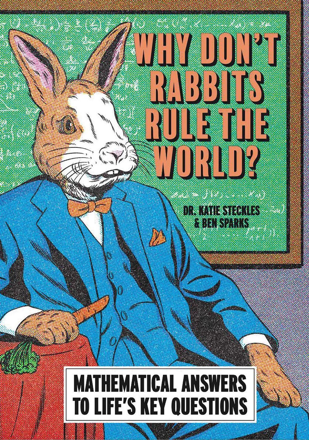 Why Don’t Rabbits Rule The World?, 9781788405997