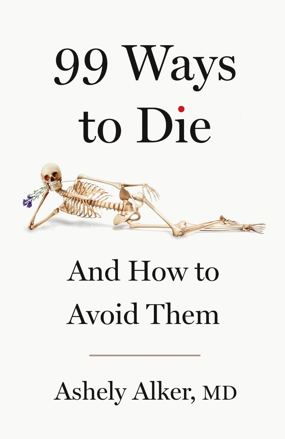99 Ways to Die by Ashely Alker MD - ISBN: 9781788407199
