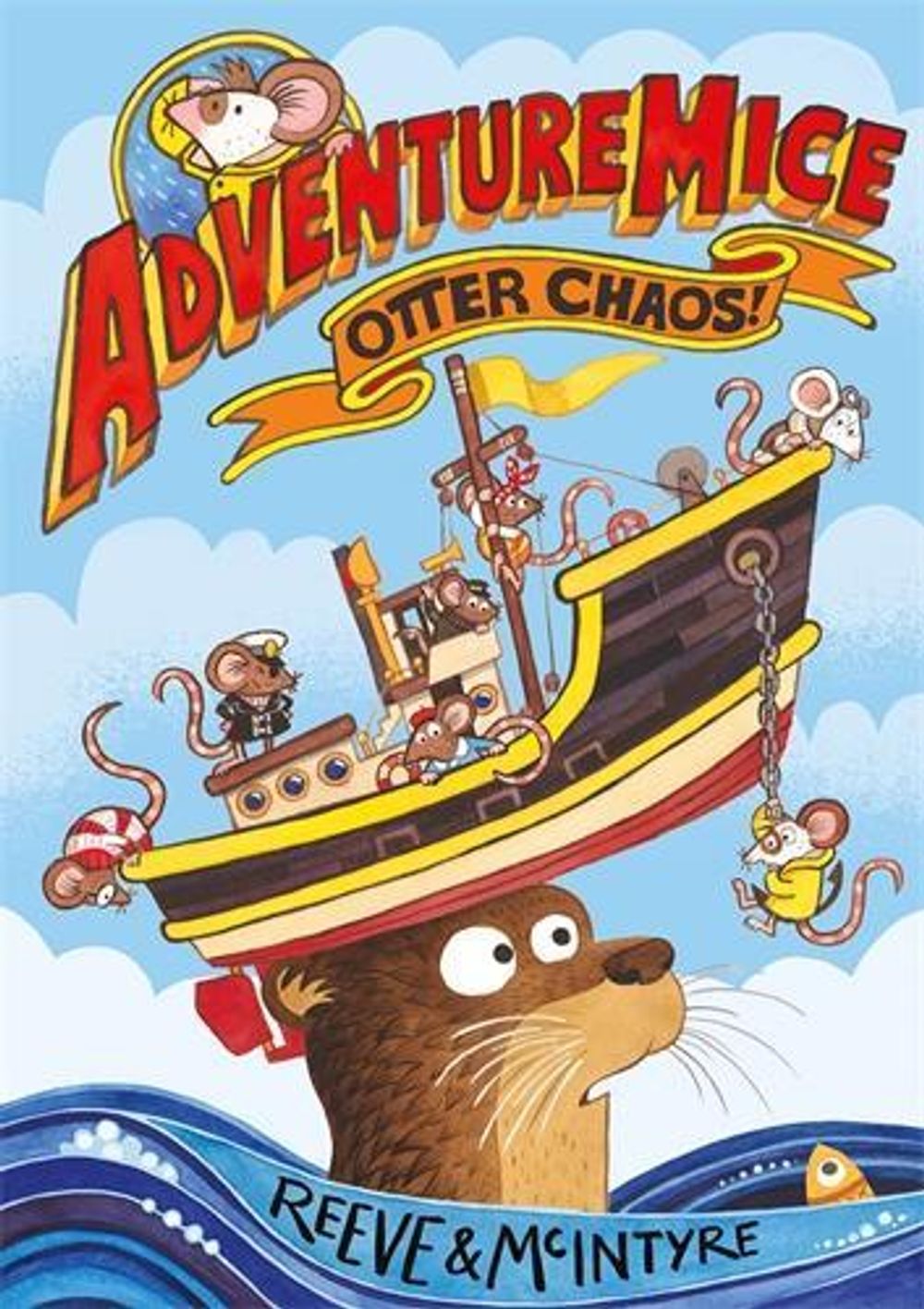 Adventuremice: Otter Chaos - from bestselling creative dream team, Reeve and McIntyre by Philip Reeve - ISBN: 9781788452670