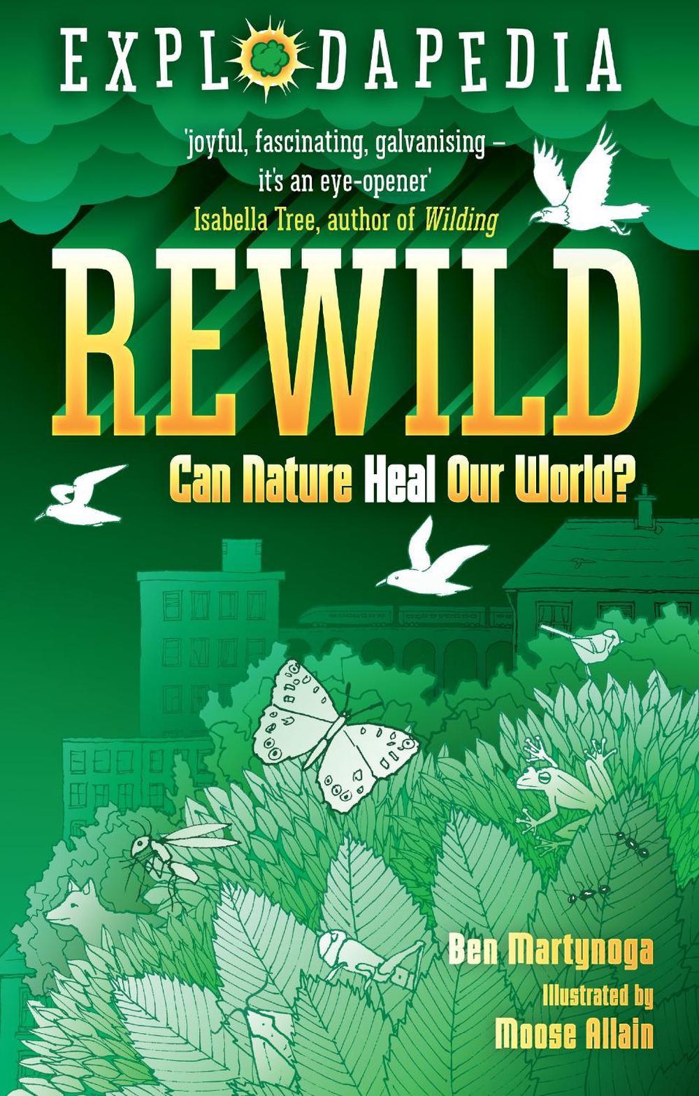 Explodapedia: Rewild by Ben Martynoga - ISBN: 9781788452779