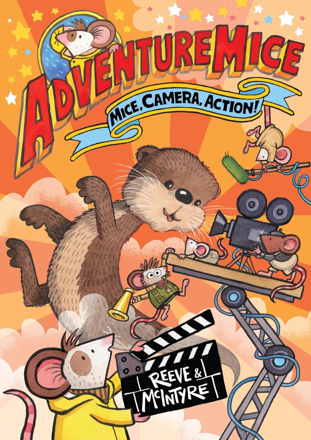 Adventuremice: Mice, Camera, Action! - from bestselling creative dream team, Reeve and McIntyre by Philip Reeve - ISBN: 9781788453363