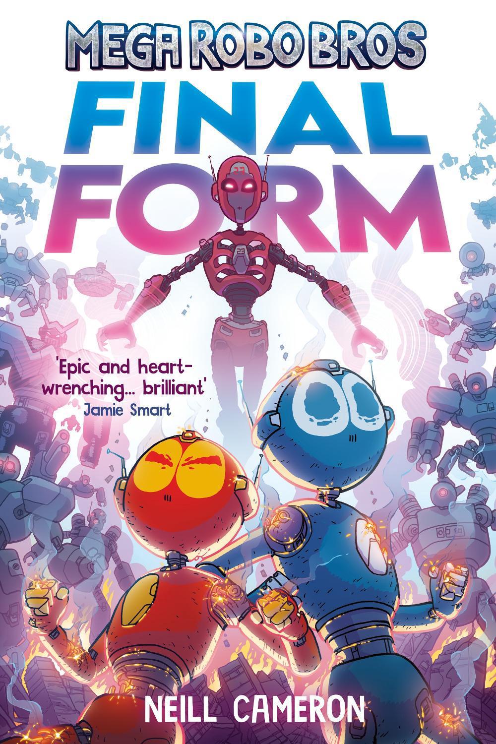 Mega Robo Bros 8: Final Form by Neill Cameron - ISBN: 9781788453370