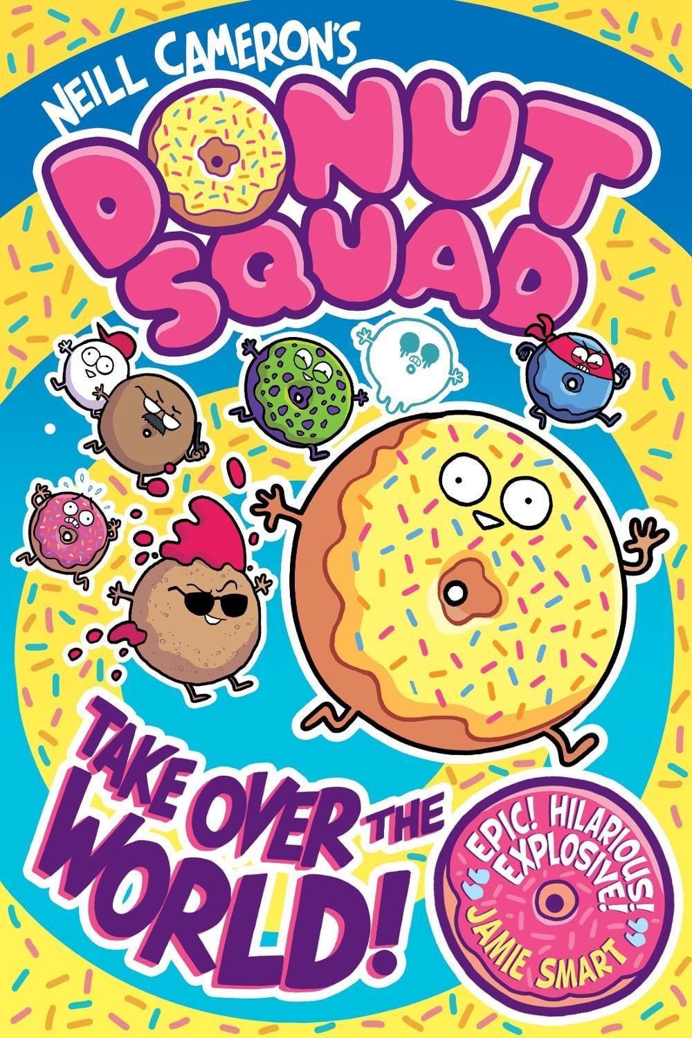 Donut Squad: Take Over the World! (a Phoenix Comic Book) - shortlisted for the Waterstones Book of the Year 2025 by Neill Cameron - ISBN: 9781788453400