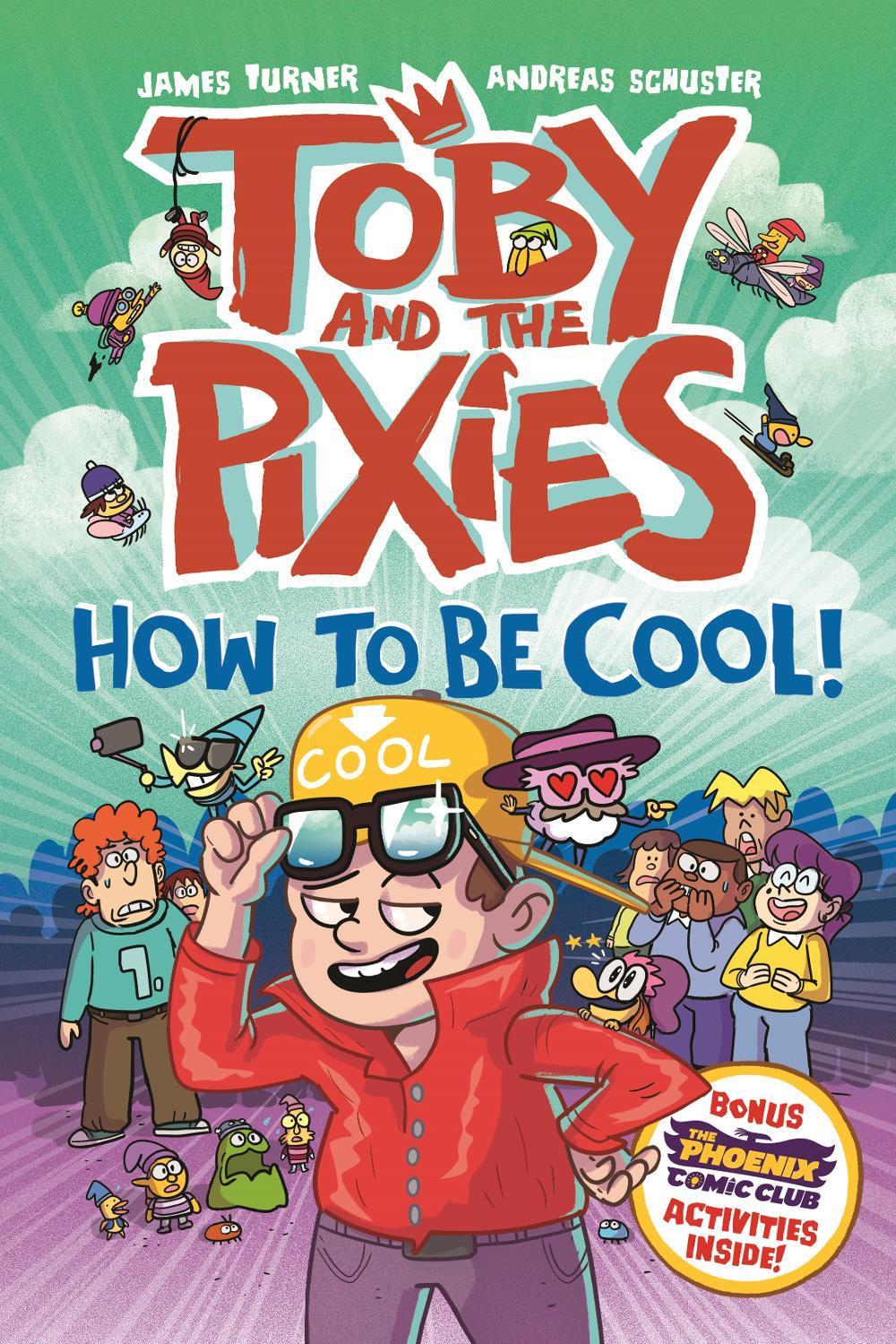 Toby and the Pixies: How to be Cool! (a Phoenix Comic Book) by James Turner - ISBN: 9781788453776