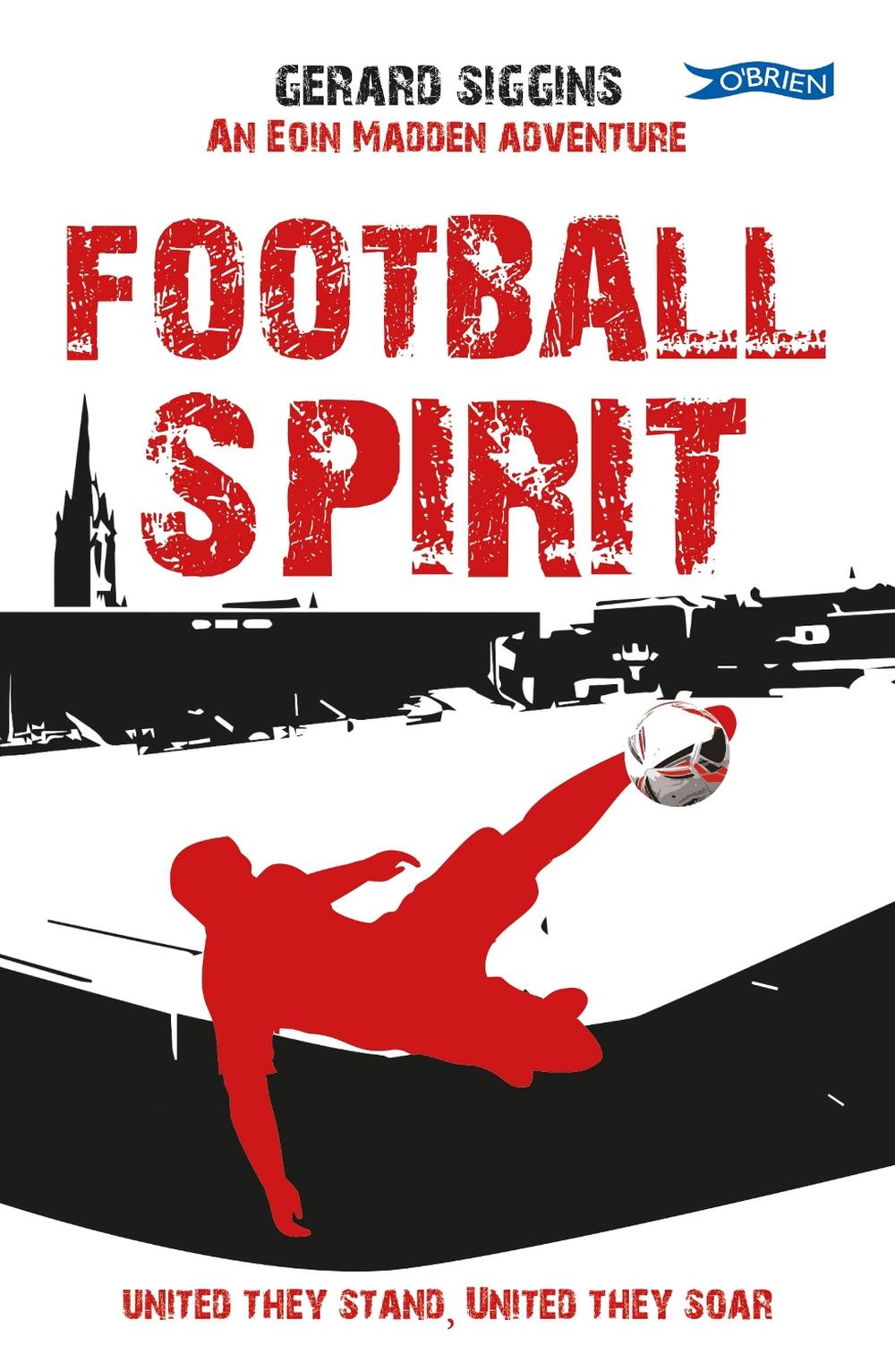 Football Spirit by Gerard Siggins - ISBN: 9781788492355