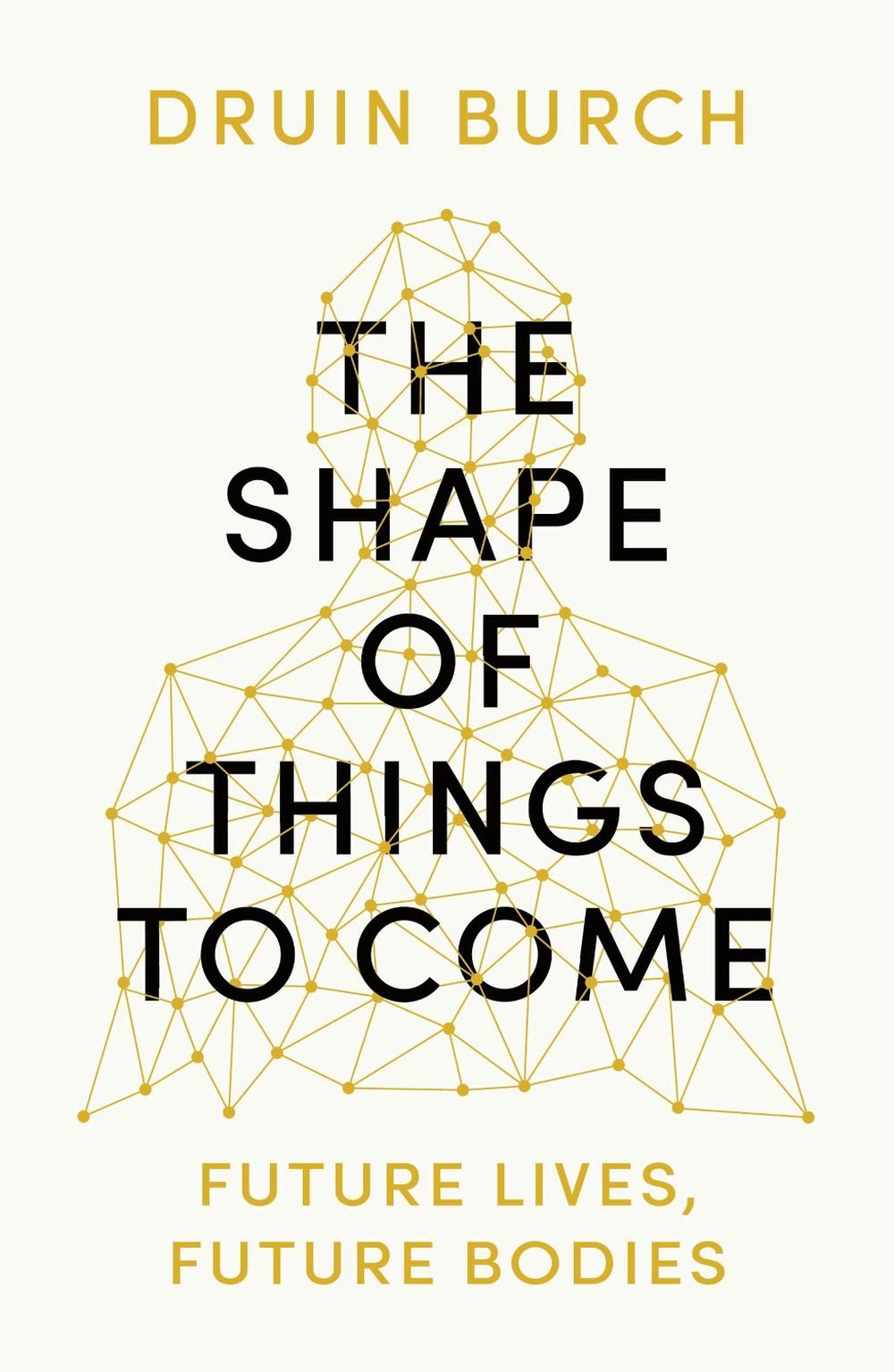 The Shape of Things to Come, 9781788543392