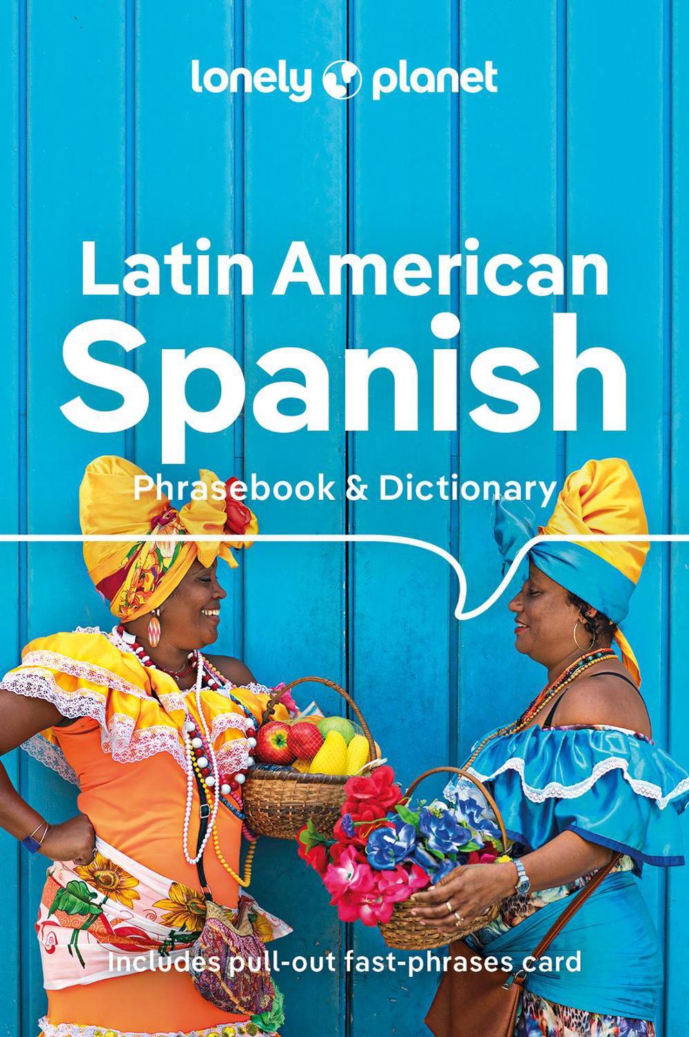 Lonely Planet Latin American Spanish Phrasebook & Dictionary, 9781788680868