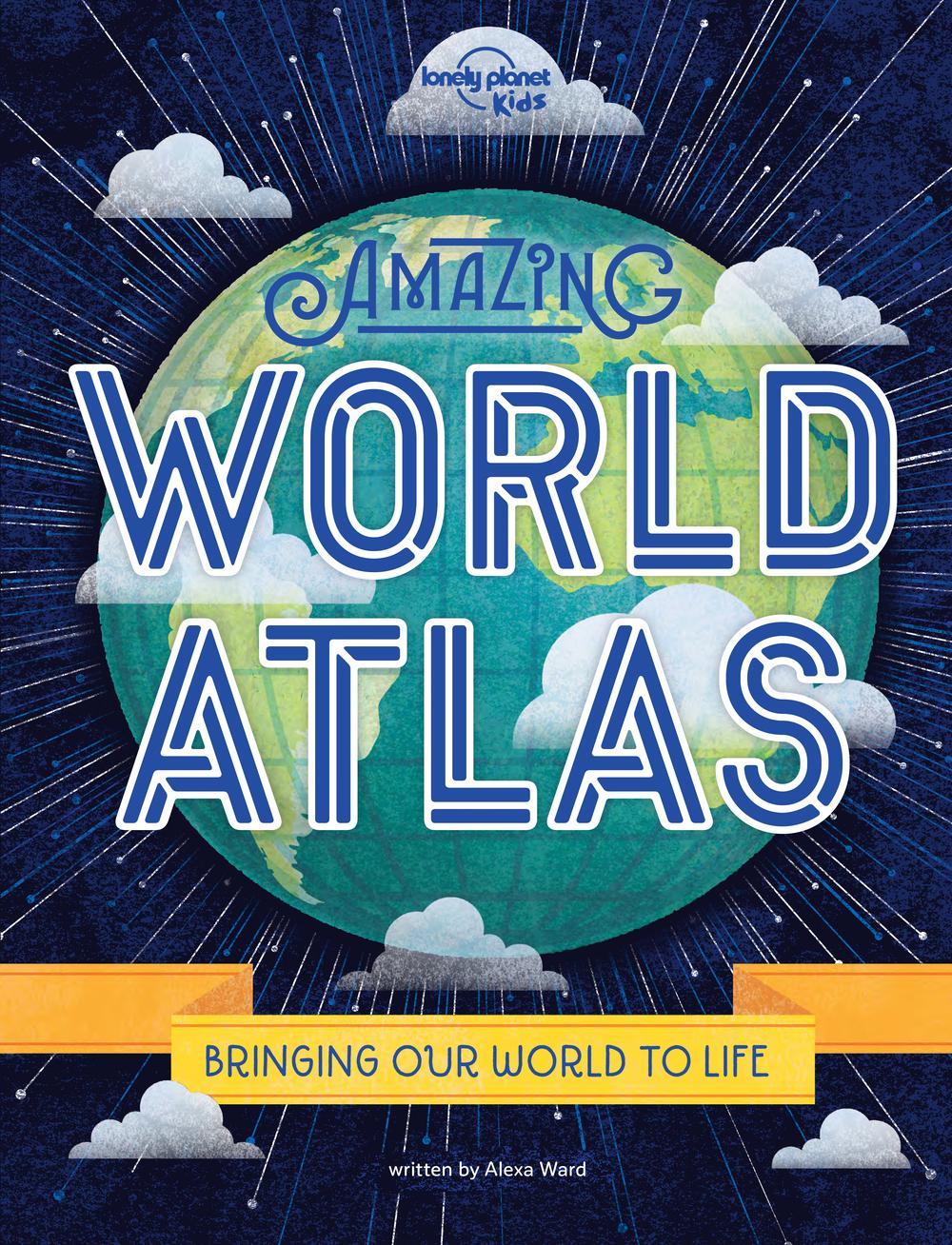 Lonely Planet Kids Amazing World Atlas by Alexa Ward, Hardcover,  9781788683050