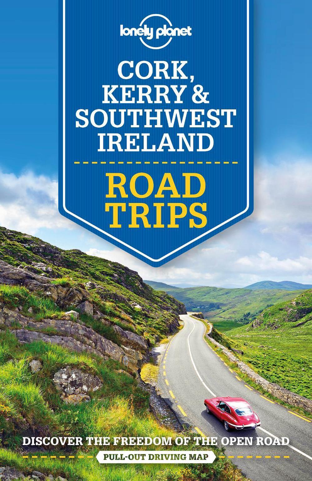 Lonely Planet Cork, Kerry & Southwest Ireland Road Trips, 9781788686488