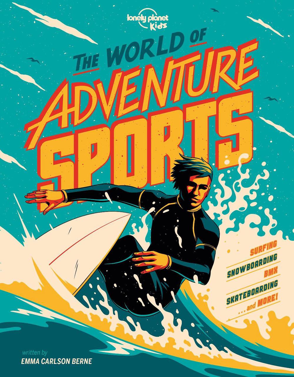 Lonely Planet Kids The World of Adventure Sports, 9781788687546