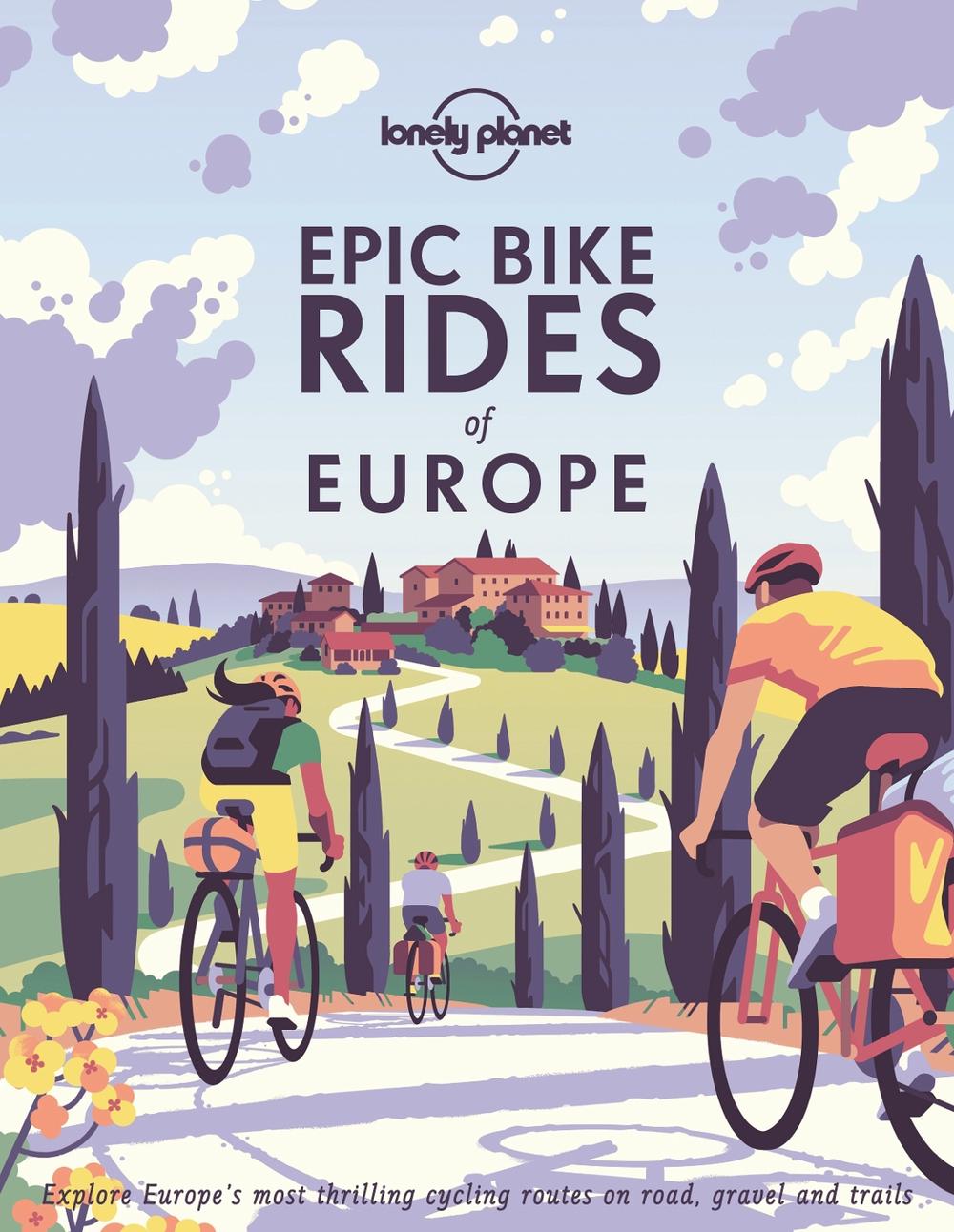Lonely Planet Epic Bike Rides of Europe, 9781788689427