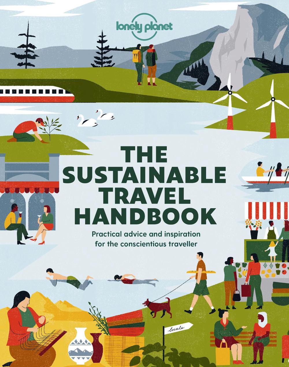 Lonely Planet The Sustainable Travel Handbook, 9781788689472