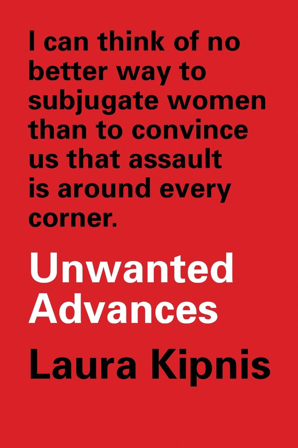 Unwanted Advances by Laura Kipnis - ISBN: 9781788732574