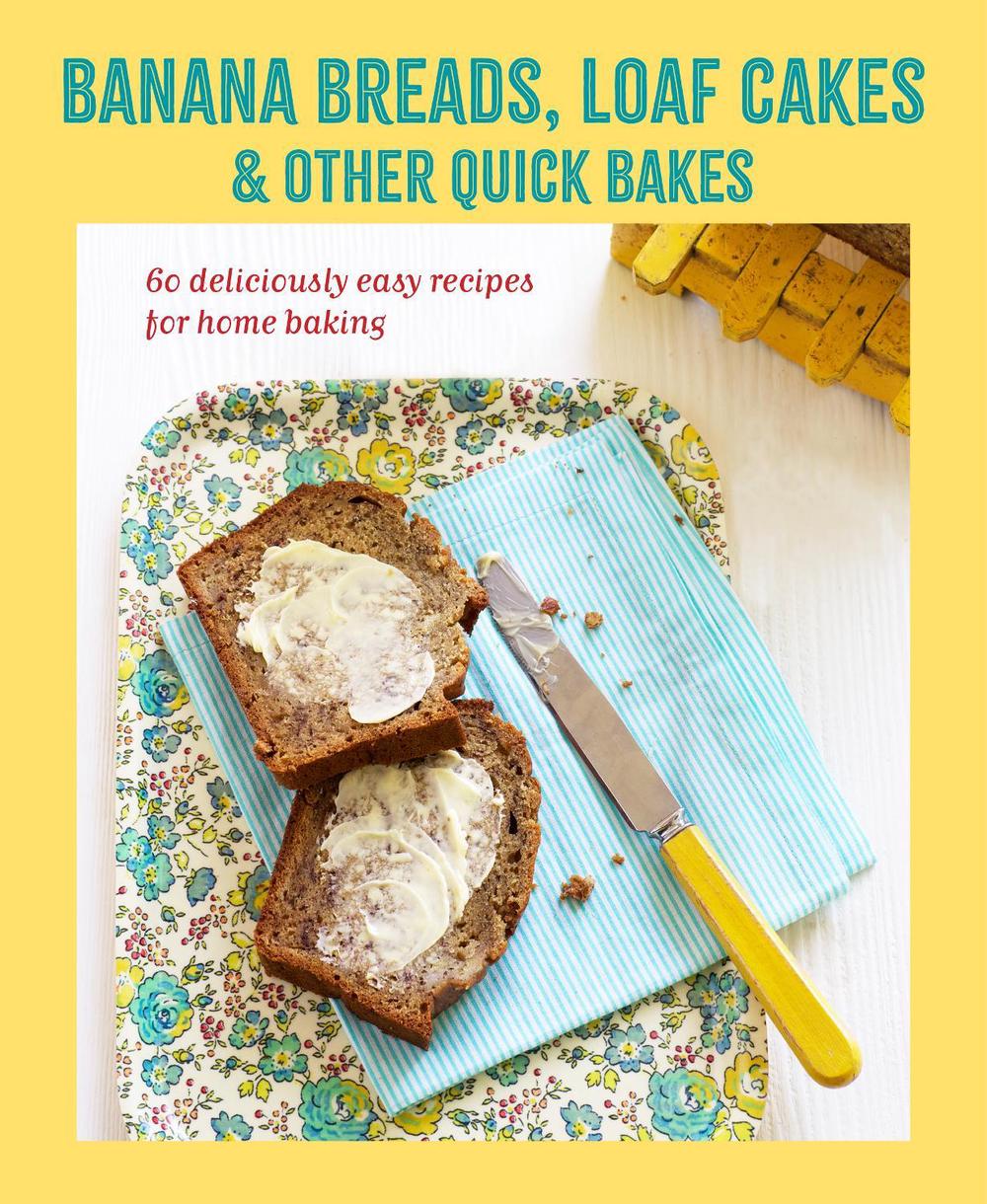 Banana breads, loaf cakes & other quick bakes, 9781788796897