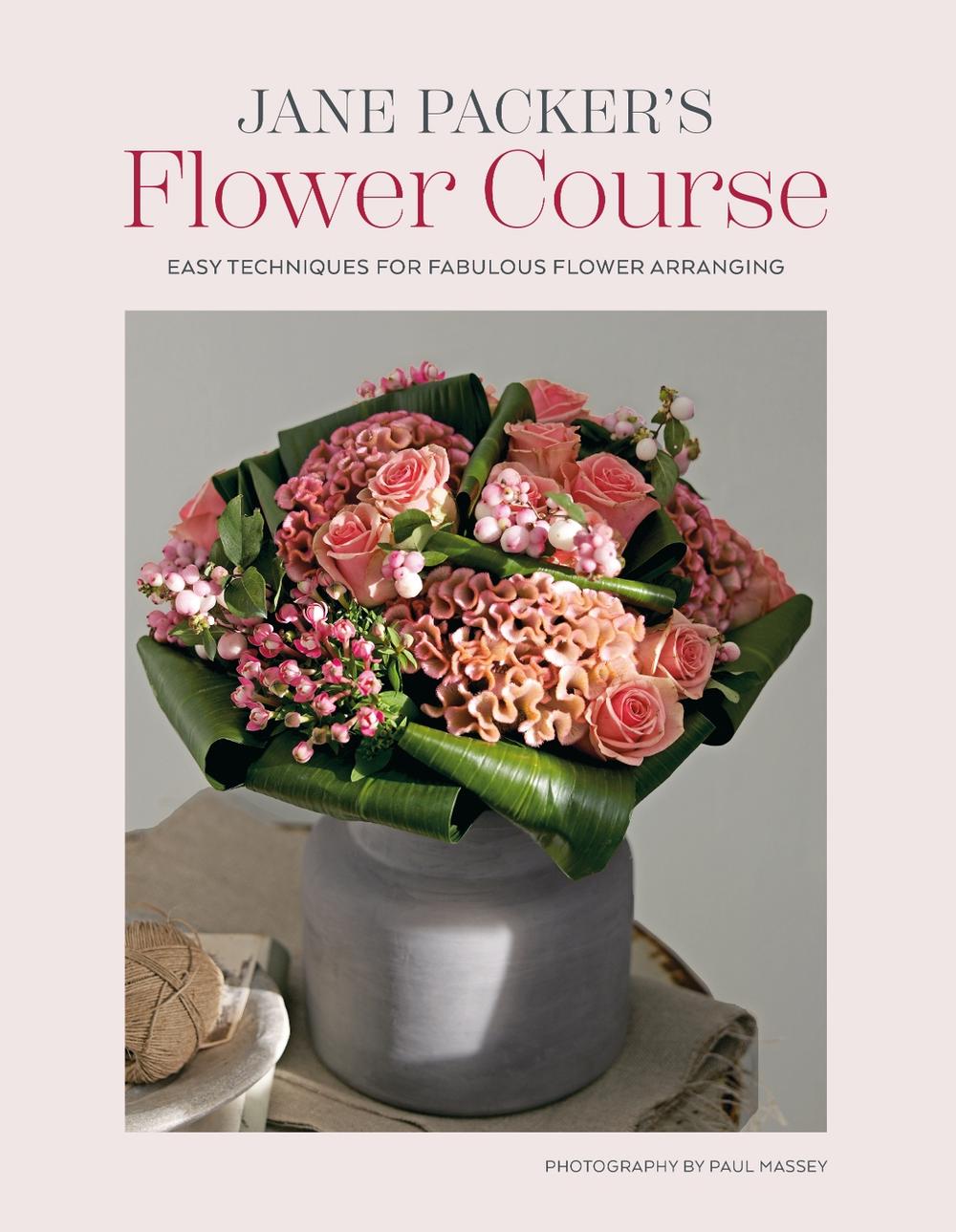 Jane Packer’s Flower Course, 9781788797498