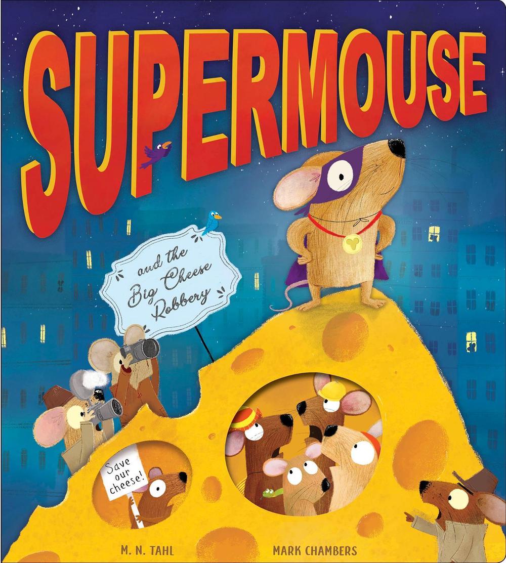 Supermouse and the Big Cheese Robbery by M.N. Tahl - ISBN: 9781788816564