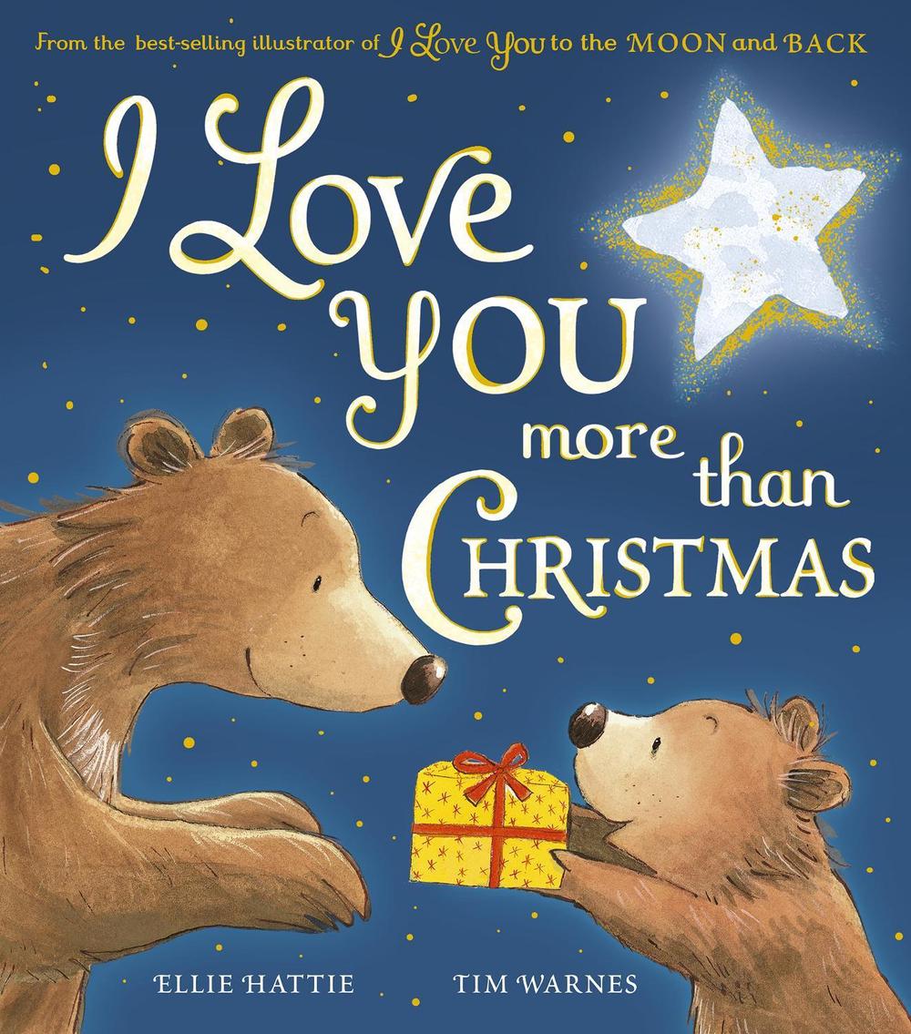 I Love You More Than Christmas by Ellie Hattie - ISBN: 9781788816779
