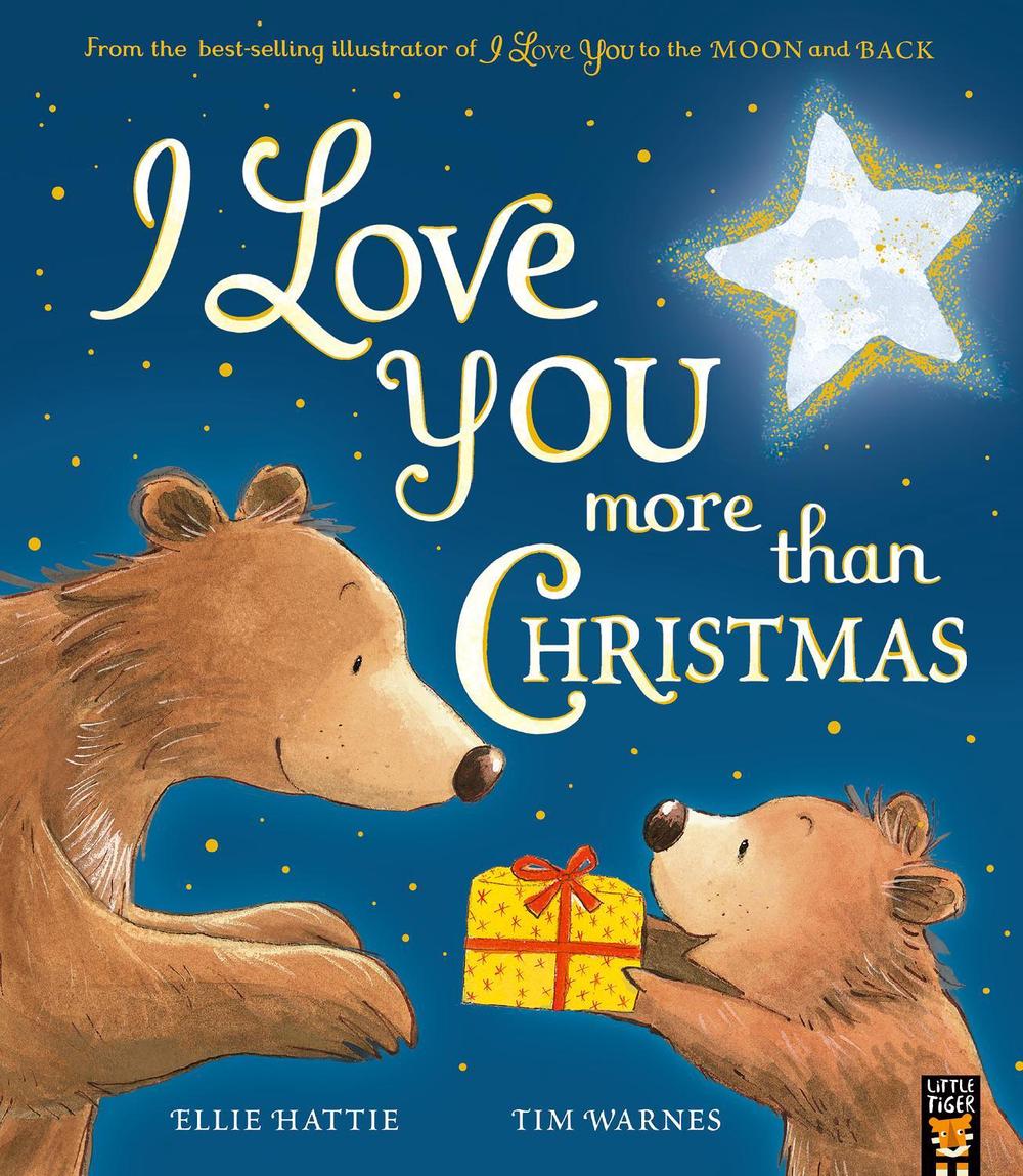 I Love You More Than Christmas by Ellie Hattie - ISBN: 9781788816786