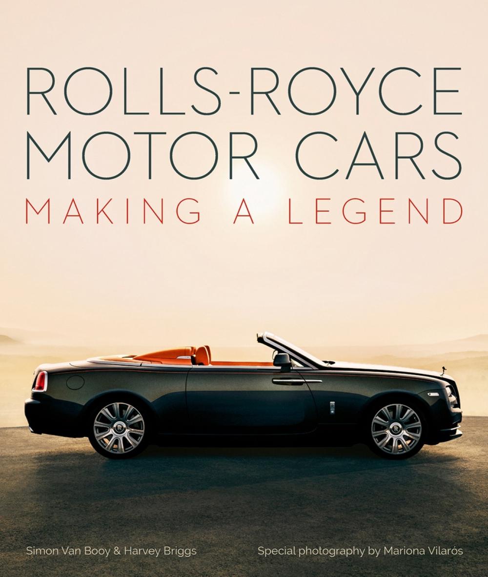 Rolls-Royce Motor Cars: Making a Legend, 9781788841009