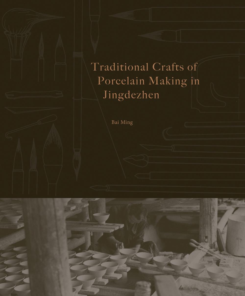 Traditional Crafts of Porcelain Making in Jingdezhen, 9781788842914
