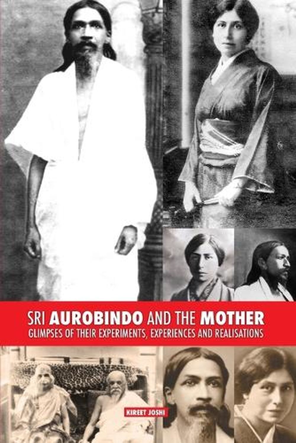 Sri Aurobindo and the Mother by Kireet Joshi - ISBN: 9781788944786