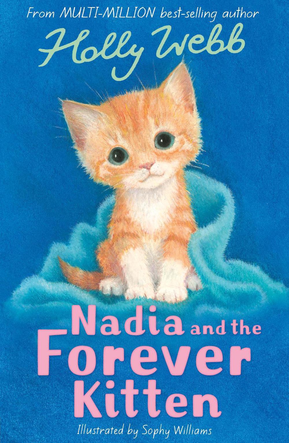 Nadia and the Forever Kitten by Holly Webb - ISBN: 9781788953047