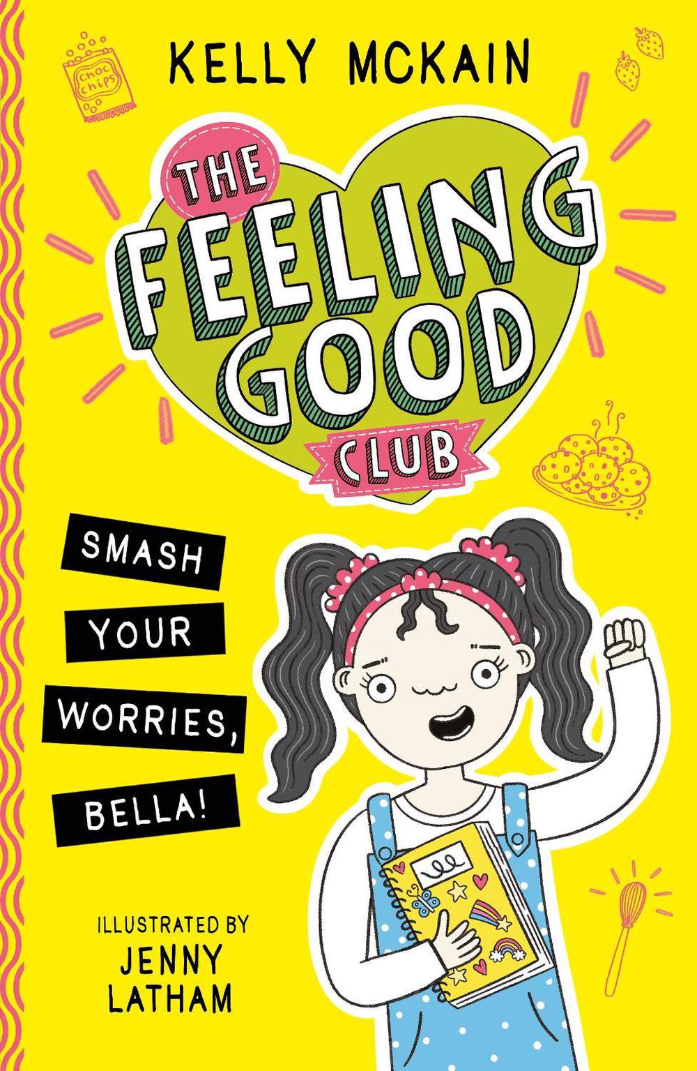 The Feeling Good Club: Smash Your Worries, Bella! by Kelly McKain - ISBN: 9781788953078