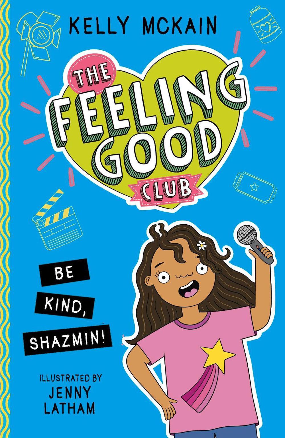 The Feeling Good Club: Be Kind, Shazmin! by Kelly McKain - ISBN: 9781788953092