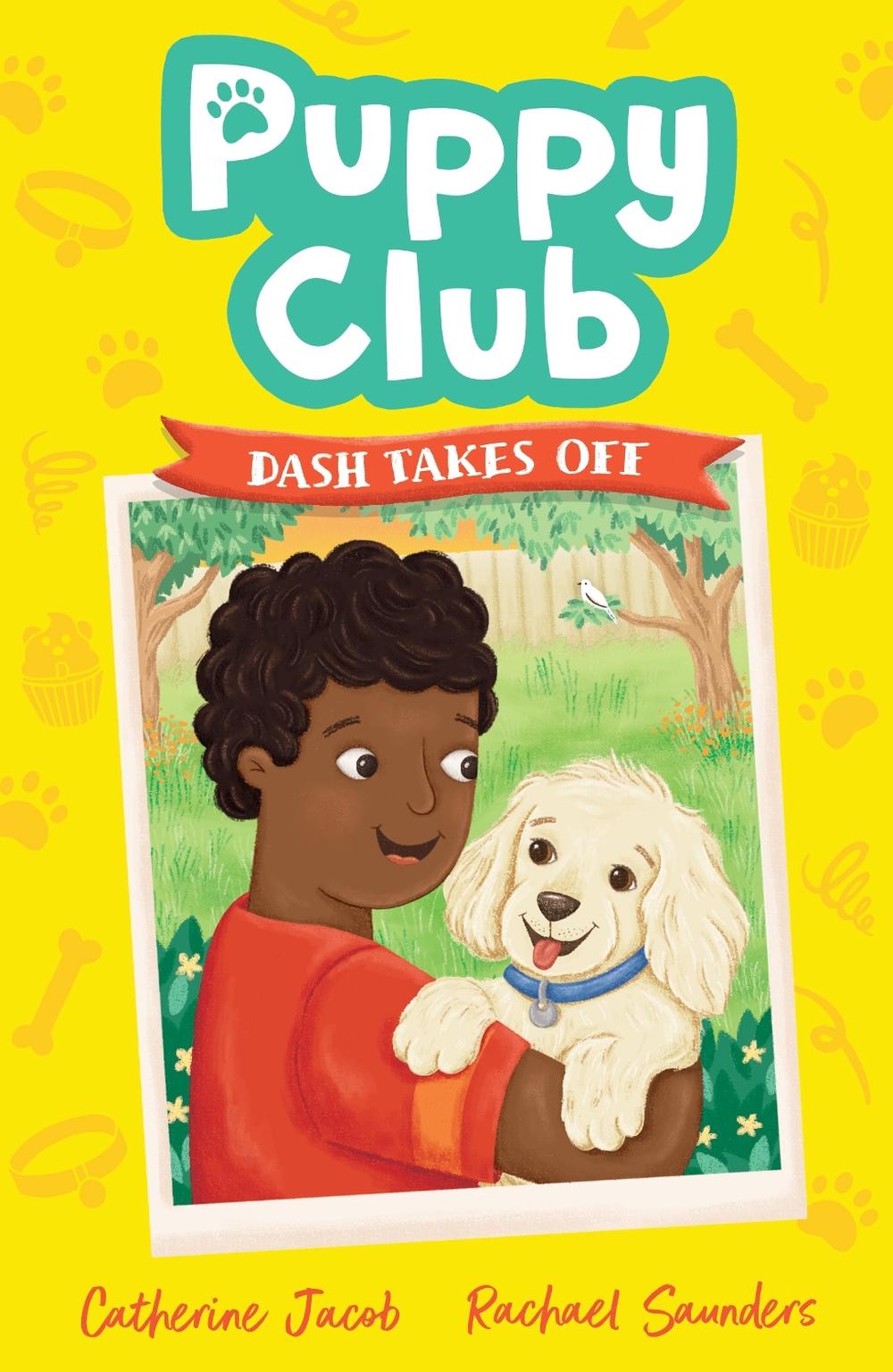 Puppy Club: Dash Takes Off by Catherine Jacob - ISBN: 9781788954716