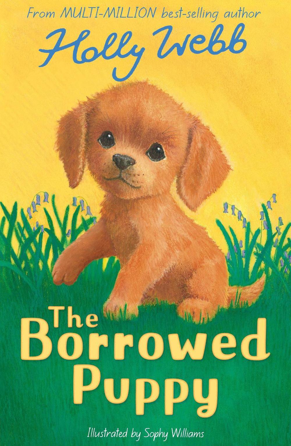 The Borrowed Puppy by Holly Webb - ISBN: 9781788955645