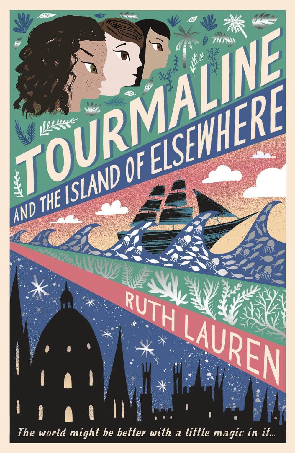 Tourmaline and the Island of Elsewhere by Ruth Lauren - ISBN: 9781788955911