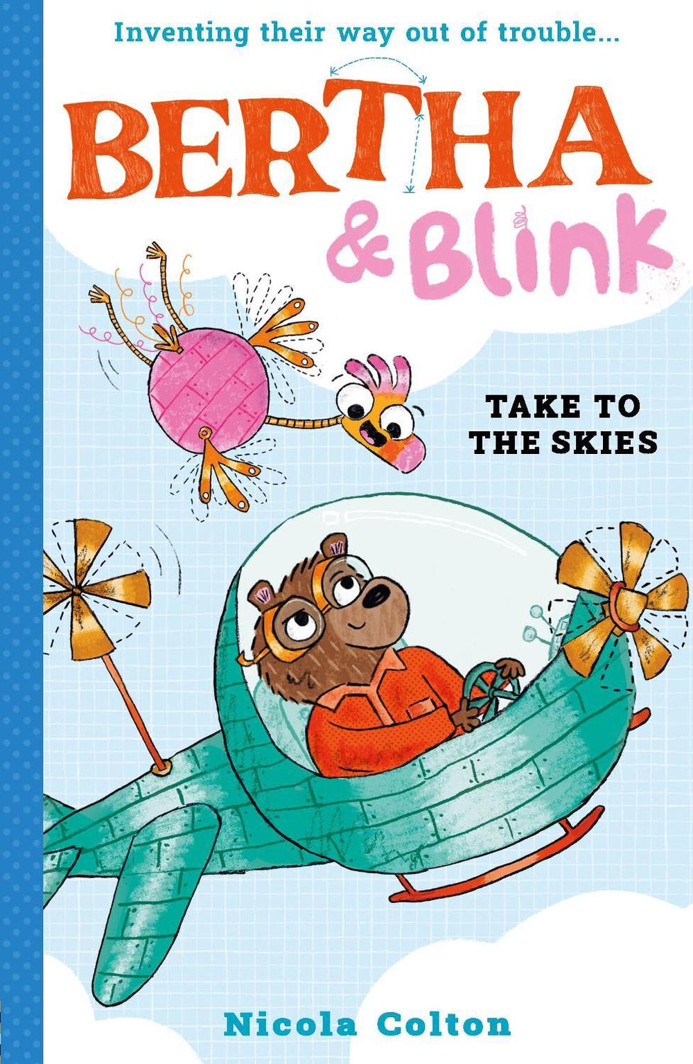 Bertha and Blink: Take to the Skies by Nicola Colton - ISBN: 9781788956444
