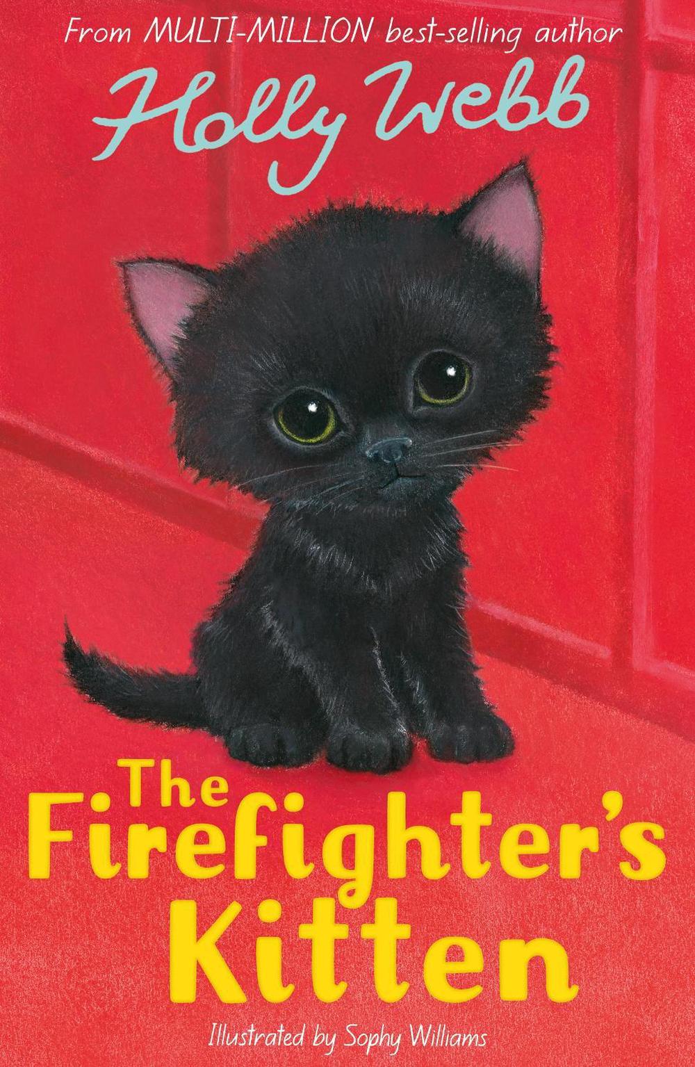 The Firefighter's Kitten by Holly Webb - ISBN: 9781788956482