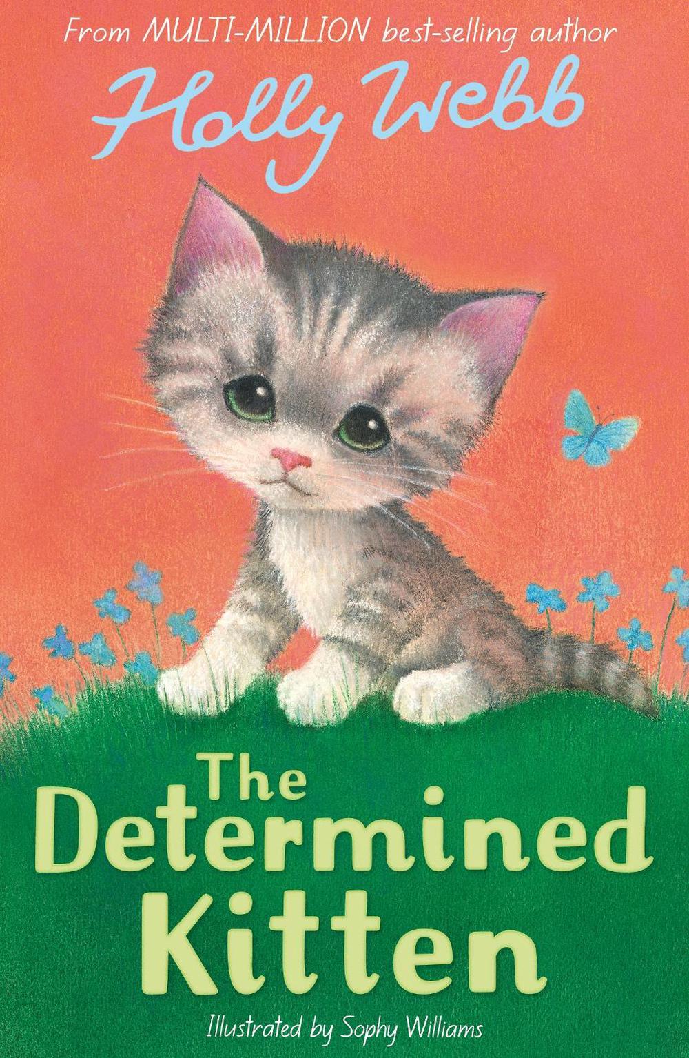 The Determined Kitten by Holly Webb - ISBN: 9781788956505