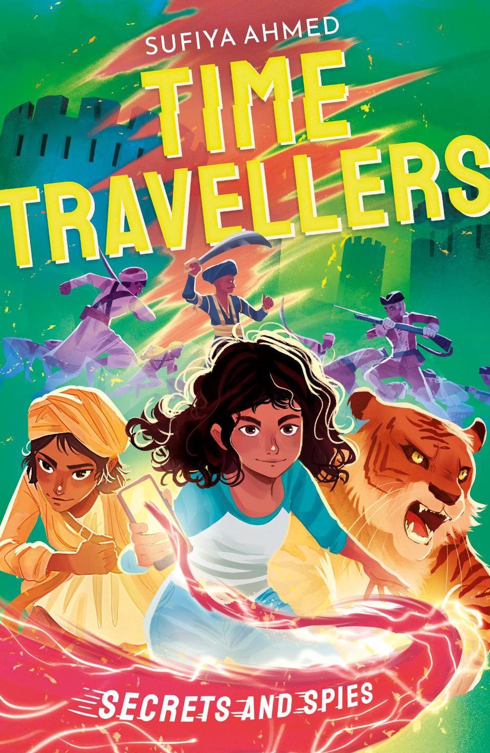 The Time Travellers: Secrets and Spies by Sufiya Ahmed - ISBN: 9781788956604