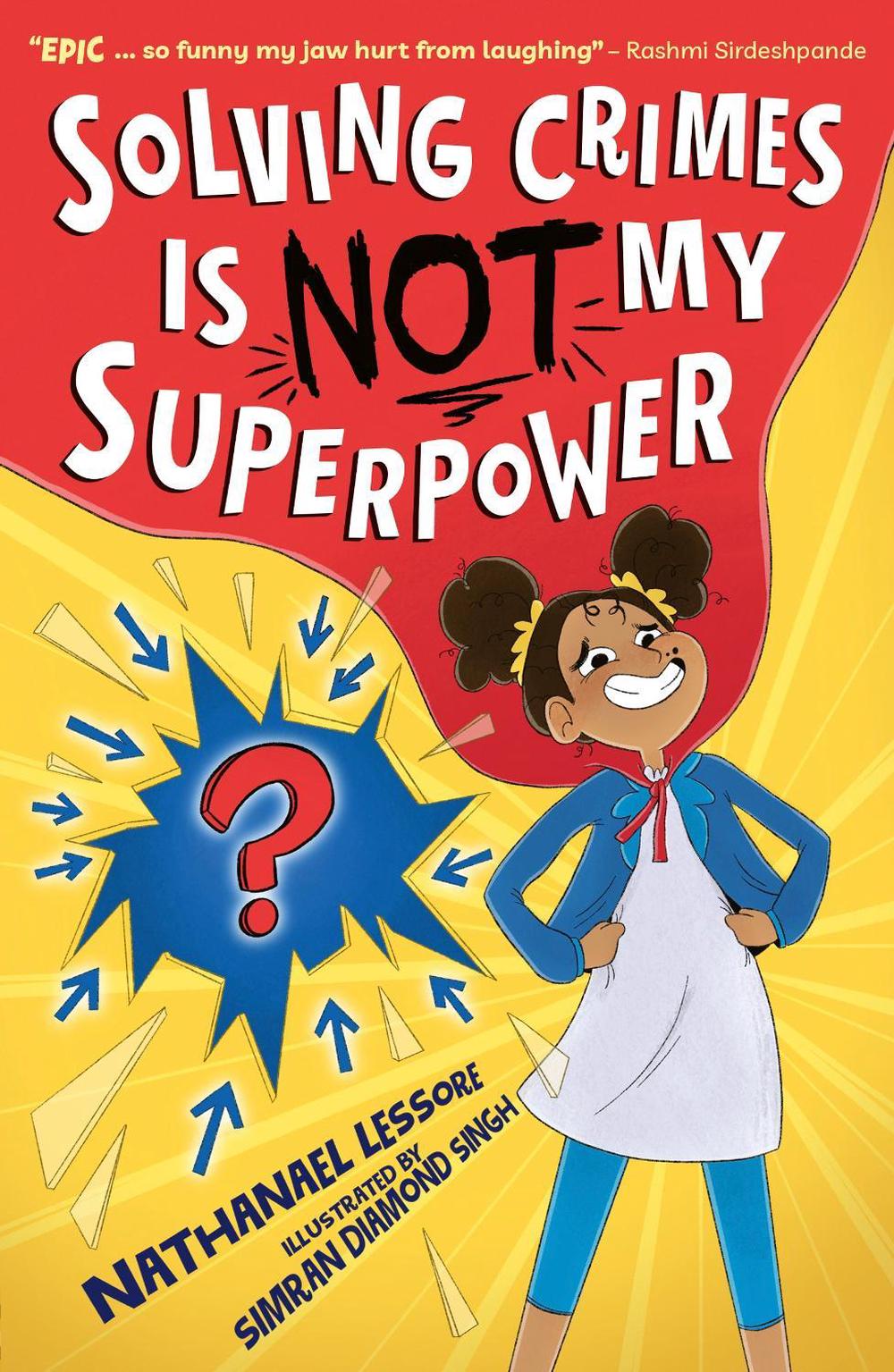 Solving Crimes Is NOT My Superpower by Nathanael Lessore - ISBN: 9781788956642