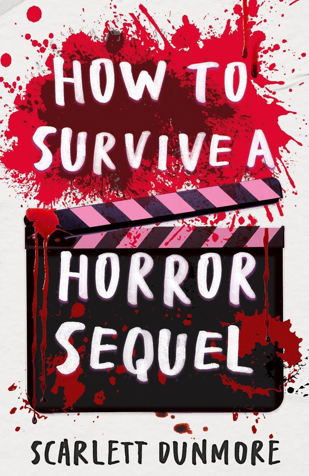 How to Survive a Horror Sequel by Scarlett Dunmore - ISBN: 9781788957137