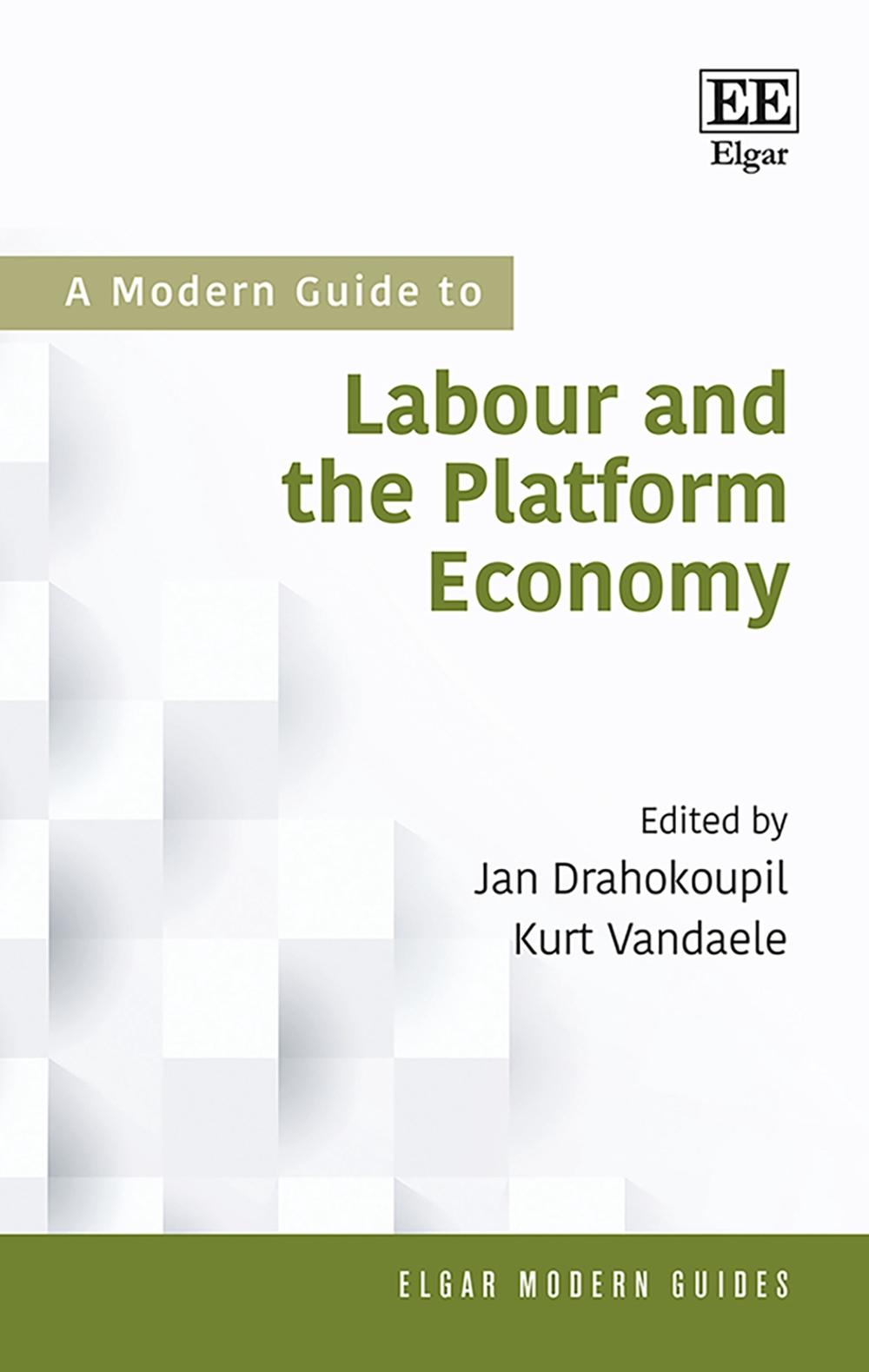A Modern Guide To Labour and the Platform Economy by Jan Drahokoupil - ISBN: 9781788975094