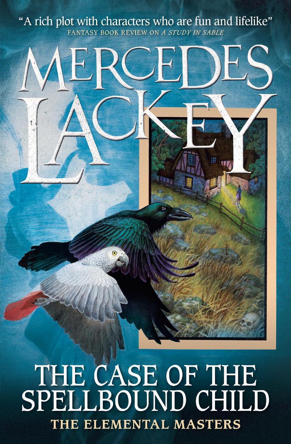 Elemental Masters - The Case of the Spellbound Child by Mercedes Lackey - ISBN: 9781789093735