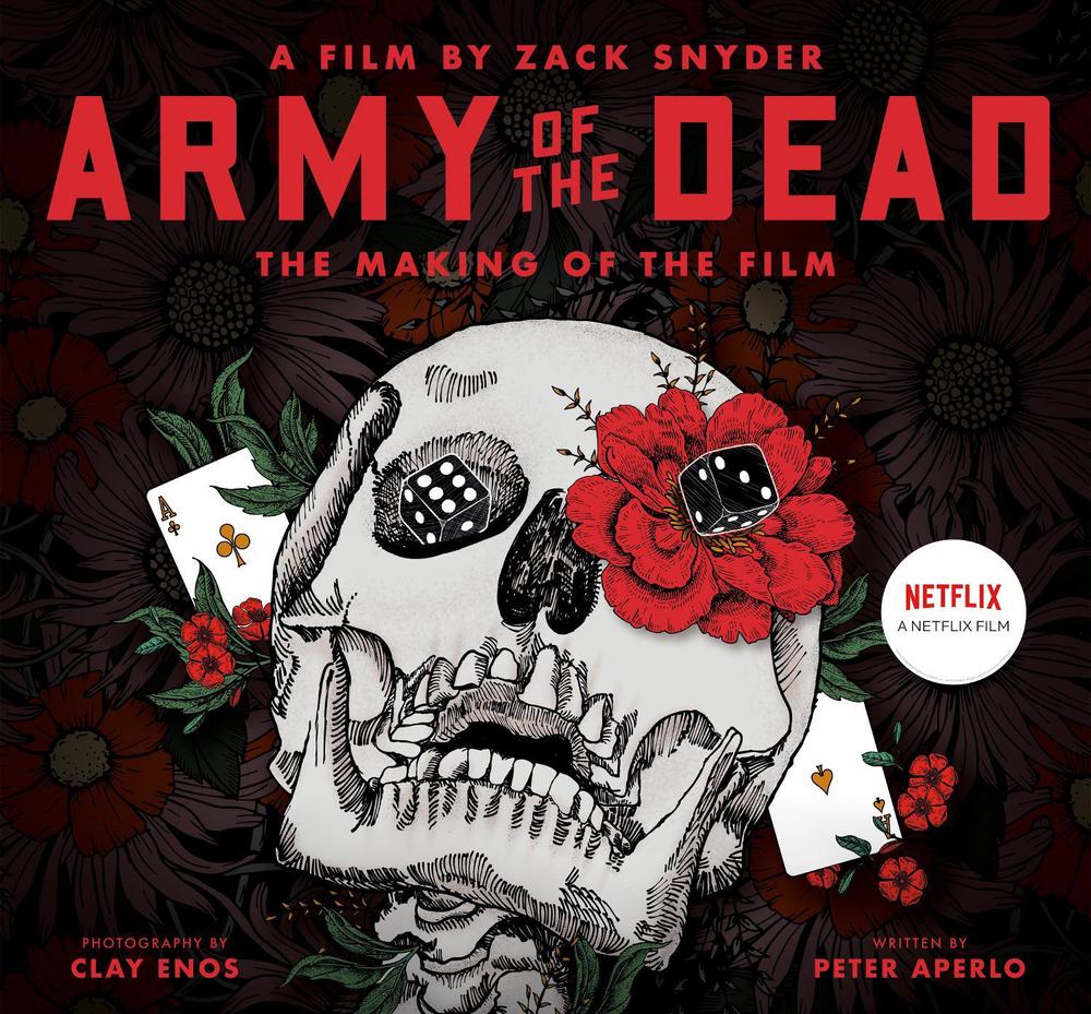 Army of the Dead: The Making of the Film by Peter Aperlo - ISBN: 9781789095425