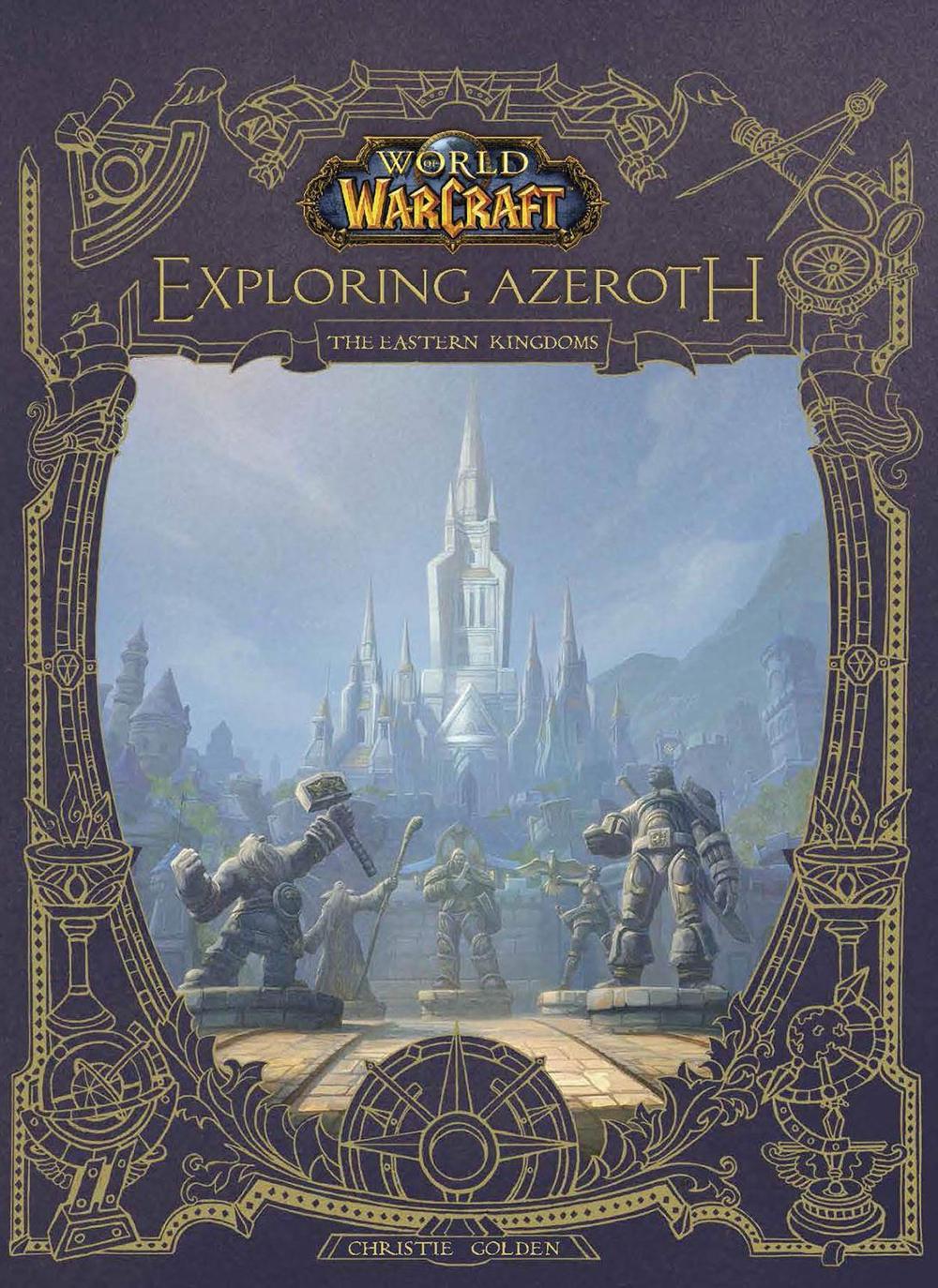 World of Warcraft: Exploring Azeroth - The Eastern Kingdoms by Christie Golden - ISBN: 9781789095715