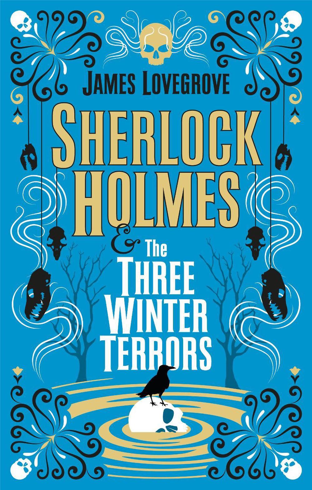 Sherlock Holmes & the Three Winter Terrors by James Lovegrove - ISBN: 9781789096712