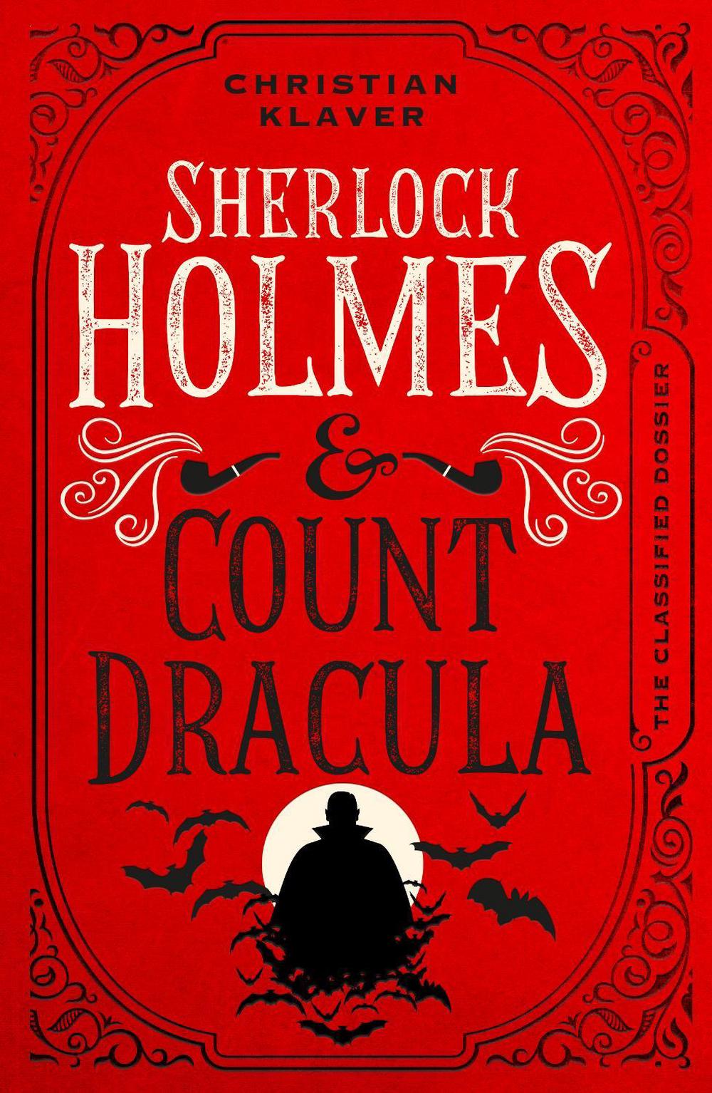 The Classified Dossier - Sherlock Holmes and Count Dracula by Christian Klaver - ISBN: 9781789097122