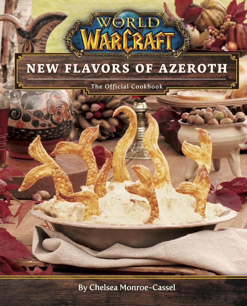 World of Warcraft: New Flavors of Azeroth - The Official Cookbook by Chelsea Monroe-Cassel - ISBN: 9781789097245