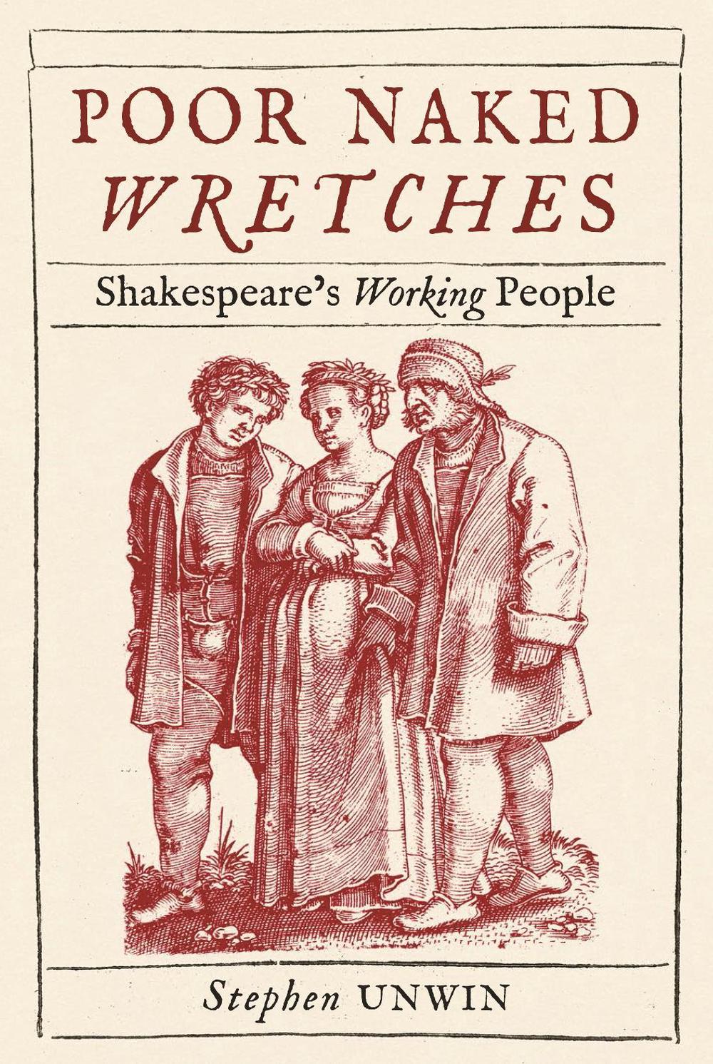 Poor Naked Wretches by Stephen Unwin - ISBN: 9781789146615