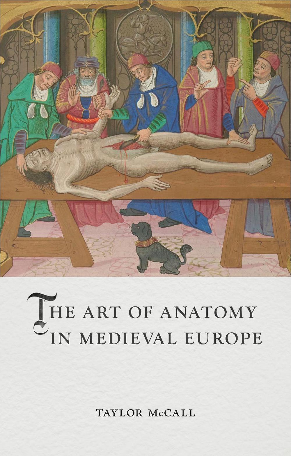 The Art of Anatomy in Medieval Europe, 9781789146813