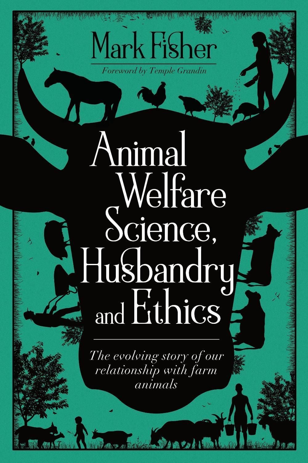 Animal Welfare Science, Husbandry and Ethics by Mark Fisher - ISBN: 9781789180084