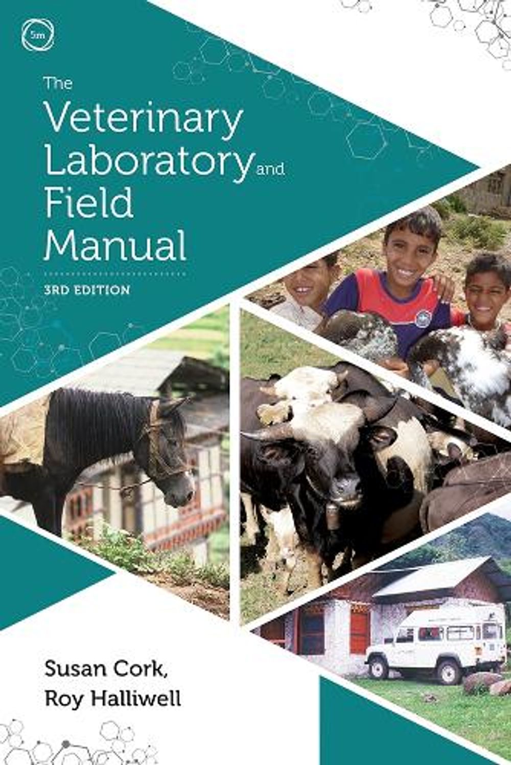 The Veterinary Laboratory and Field Manual 3rd Edition by Roy Halliwell - ISBN: 9781789180701