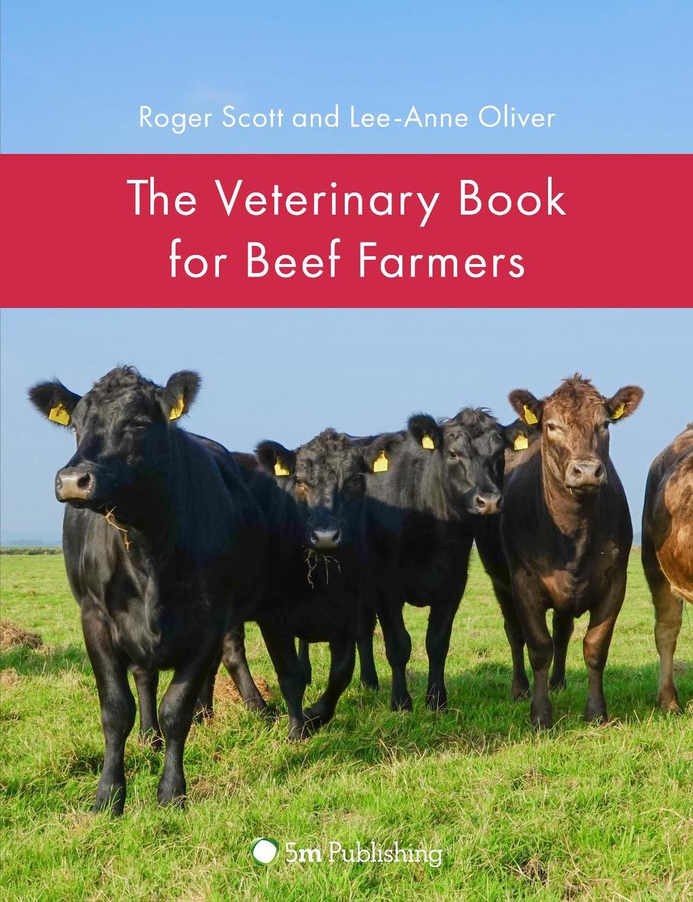 The Veterinary Book for Beef Farmers by Roger Scott - ISBN: 9781789181197